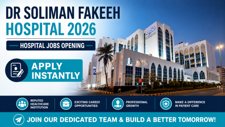 Dr Soliman Fakeeh Hospital 2026 | Hospital Jobs Opening - Apply Instantly